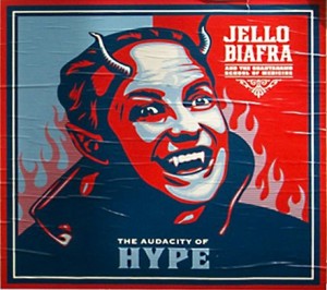Jello_Biafra_The_Audacity_of_Hype_2009